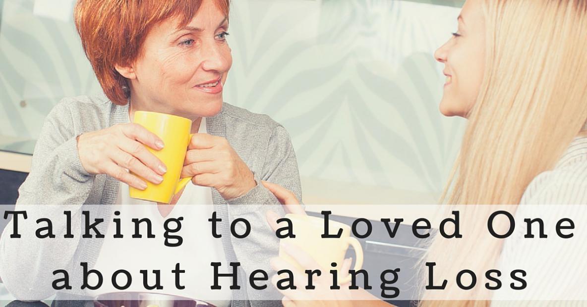 Talking to a Loved One about Hearing Loss